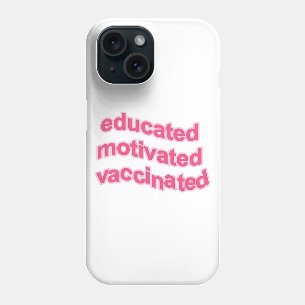 Educated motivated vaccinated Phone Case by DonVector
