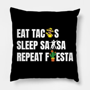 Funnytee eat tacos sleep salsa repeat fiesta Pillow
