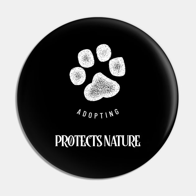 Adopting a Pet Protects Nature Pin by SouthAmericaLive