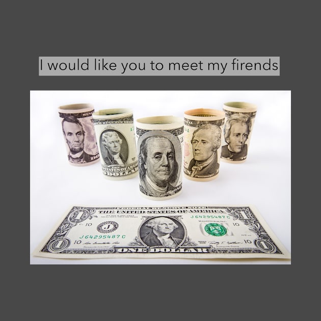 I would like for you to meet my firends by DiMarksales