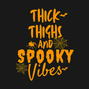 Thick Tighs And Spooky Vibes T-Shirt