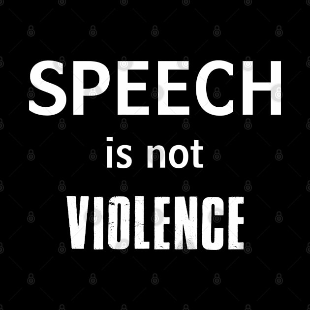 Speech Is Not Violence by esskay1000