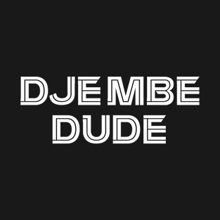 Djembe Dude T-Shirt