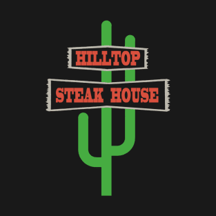 Hilltop Steak House T-Shirt