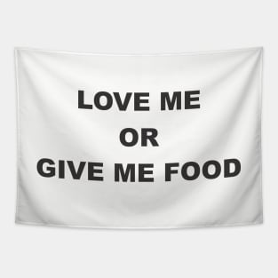 LOVE ME OR GIVE ME FOOD Tapestry