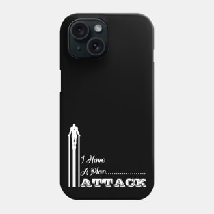 Iron Words - I Have A Plan, ATTACK Phone Case