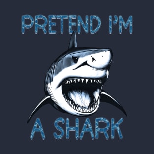 Shark Lover Shark Wanna Be Pretend I'm A Shark Halloween Costume T-Shirt