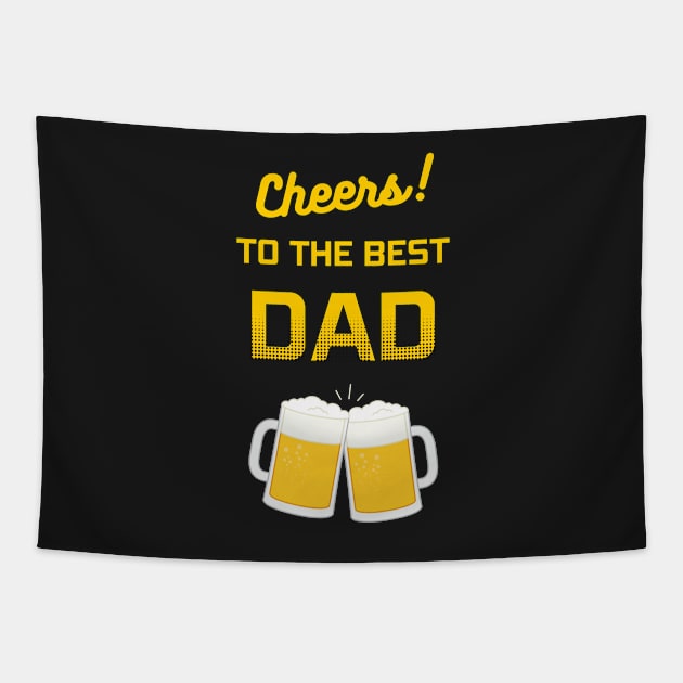 Cheers! To the Best Dad Tapestry by Graphica01