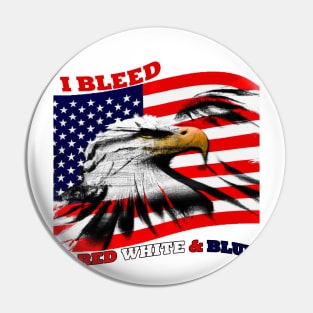 I Bleed Red, White & Blue American Flag Pin