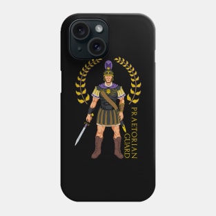 Guard of the Roman Emperor - Praetorian Guard Phone Case