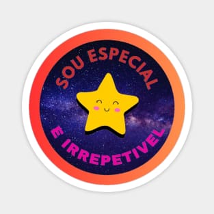 "I am special and unrepeatable" Magnet