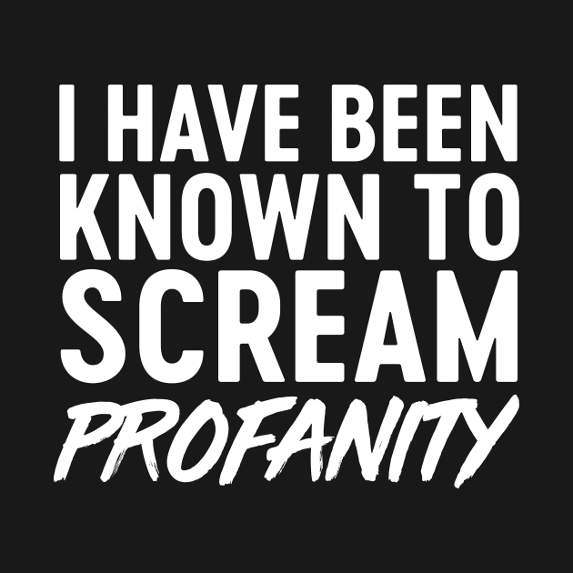 Know to scream profanity by Blister