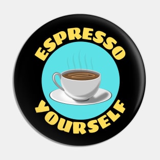 Espresso Yourself | Coffee Pun Pin