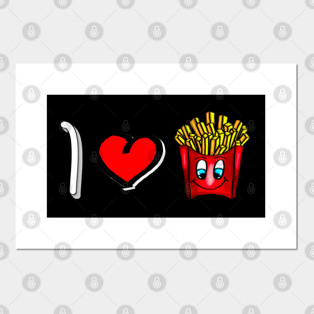 I Love French Fries With Face White French Fries Affiche Et Impression D Art Teepublic Fr