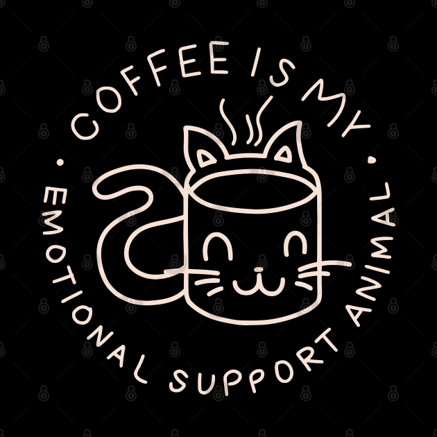 Coffee Is My Emotional Support Animal by Joselo Rocha Art