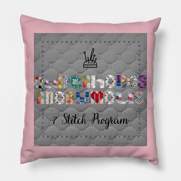 Quiltaholics Anonymous 7 Stitch Program Pillow by DadOfMo Designs