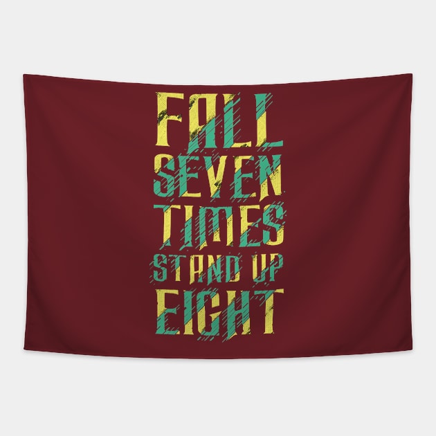 fall seven times stand up eight Tapestry by Mako Design 