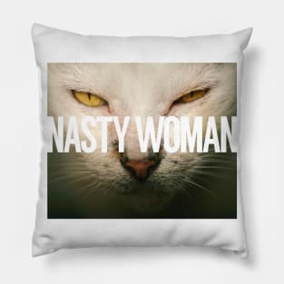 Proud Nasty Woman Pillow