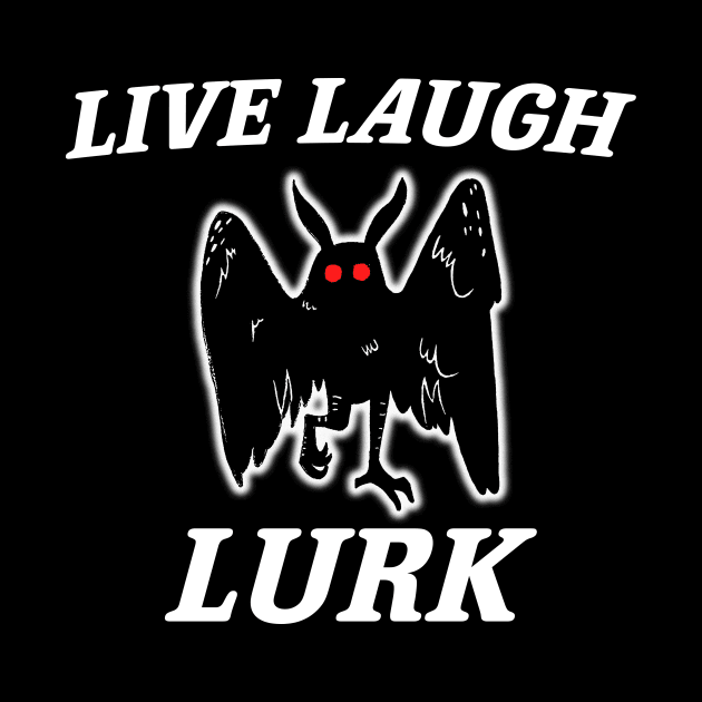 Live Laugh Lurk Shirt | Mothman by Y2KSZN