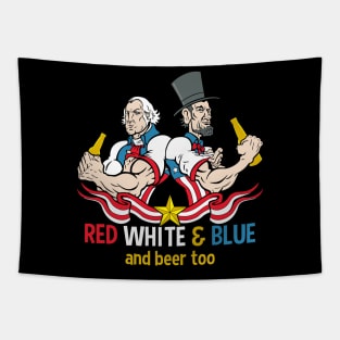 Red White and Blue and Beer Too July 4th Tapestry