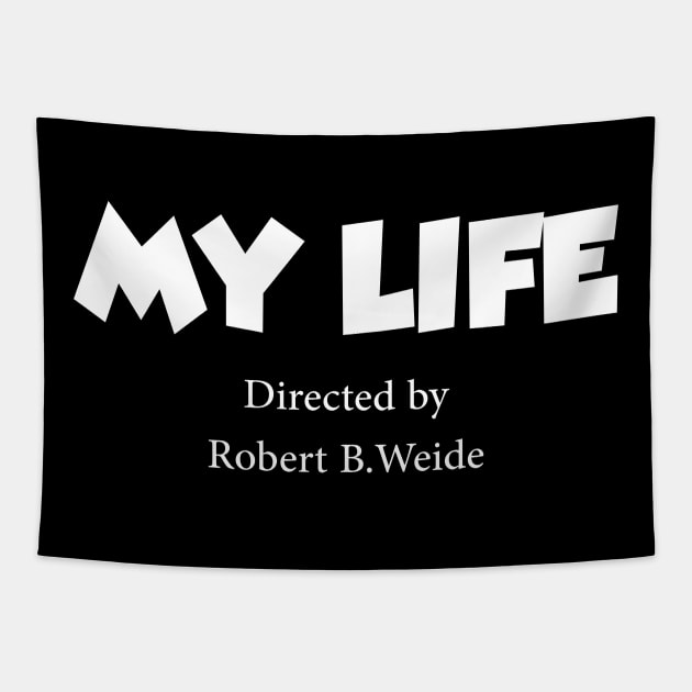 My life...Directed by Robert B.Weide Tapestry by Movielovermax