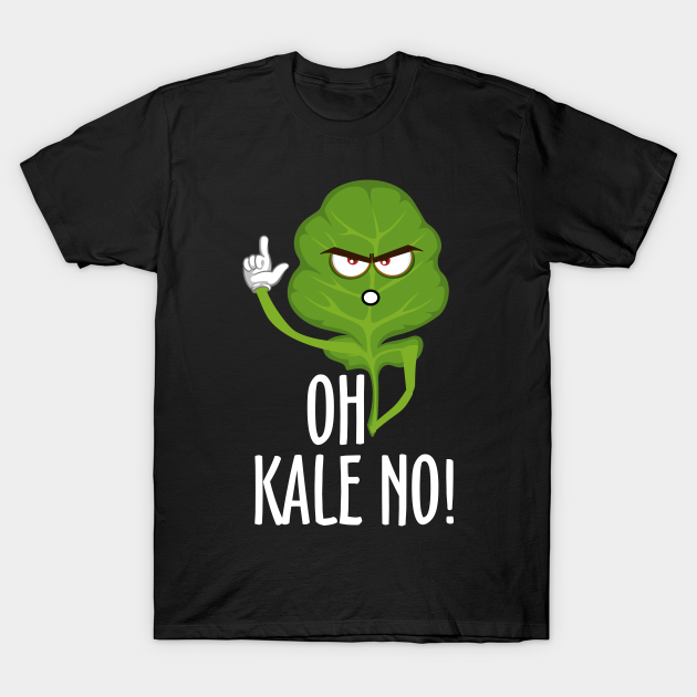 Discover Oh Kale No Funny - Oh Kale No Funny - T-Shirt