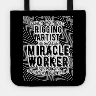 They call me Rigging Artist because Miracle Worker is not an official job title | VFX | 3D Animator | CGI | Animation | Artist Tote