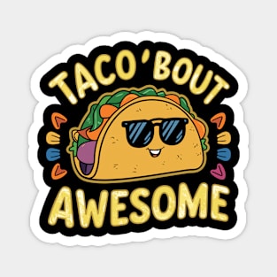 Funny Taco 'Bout Awesome Colorful Design Magnet