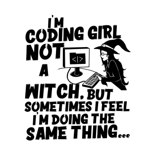 I'm Coding girl not a Witch Funny Female Programmer Quotes T-Shirt