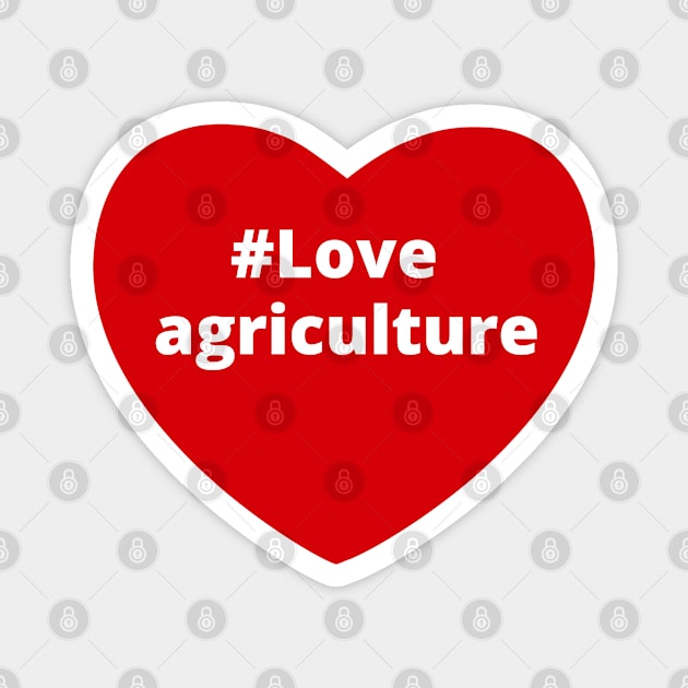 Love Agriculture - Hashtag Heart Magnet by support4love