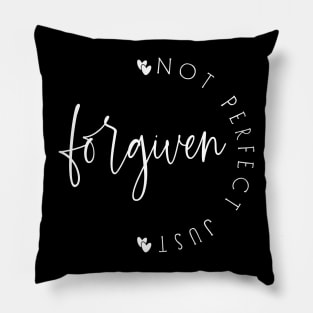 Not Perfect Just Forgiven Pillow