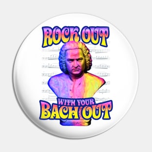 Rock Out With Your Bach Out Pin