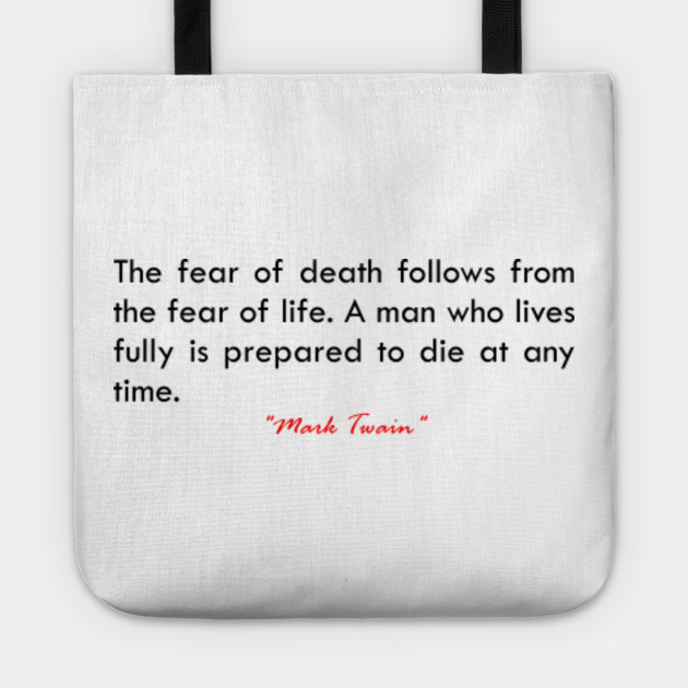 The Fear Of Death Mark Twain Inspirational Quote Mark Twain Tote Teepublic