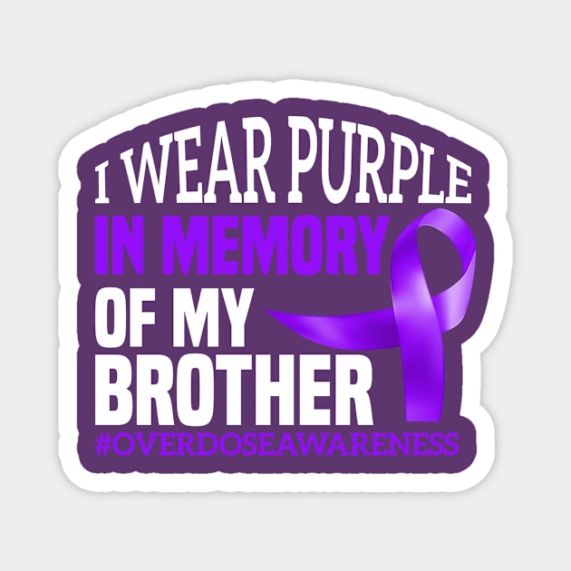 I Wear Purple In Memory Of My Brother Overdose Awareness Magnet by Azz4art