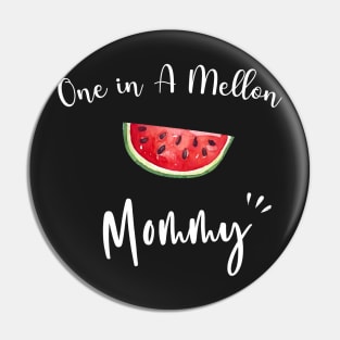 One In A Melon Mommy - Funny Watermelon Summertime Gift Pin