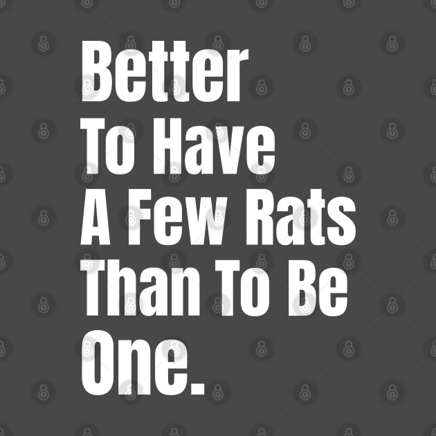 Better To Have A Few Rats Than To Be One Baltimore by lisalizarb