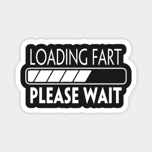 LOADING FART PLEASE WAIT Magnet