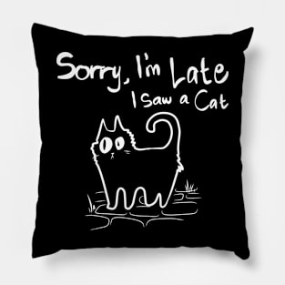 Meme Cat Sorry I'm Late Pillow