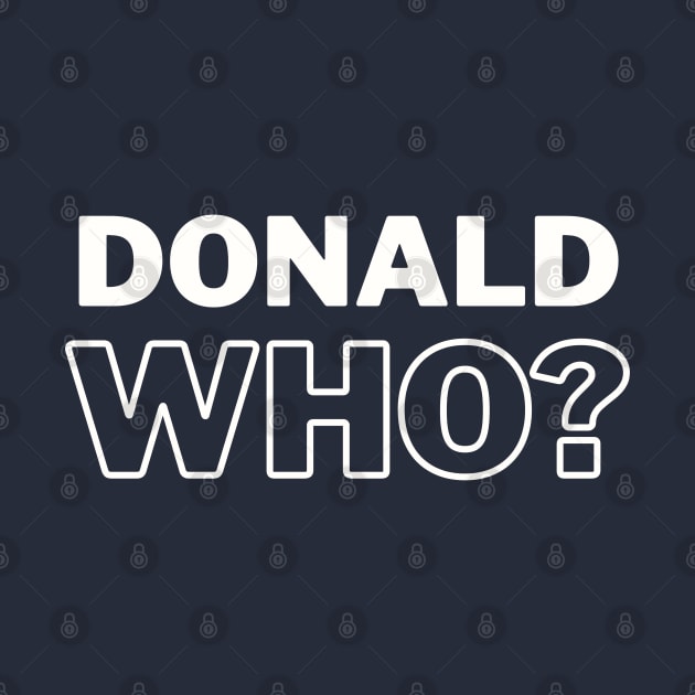 Donald Who? by TJWDraws