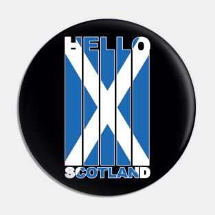 Hello Scotland Vertical Scotland Flag Pin