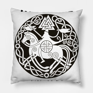 Die in battle and go towalhalla Pillow