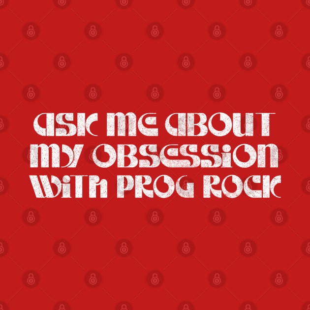 Ask Me About My Prog Rock Obsession by DankFutura