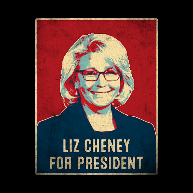 Liz Cheney For President 2024 by TeeA