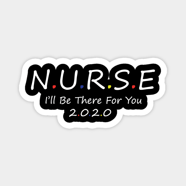 Nurse i will be there for you T-shirt / gift for nurse Magnet by T-shirtlifestyle