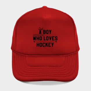 Just a BOY who loves hockey // hockey lover Hat