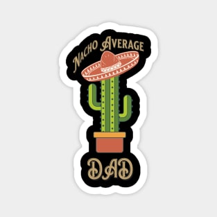 Nacho Average Dad Magnet