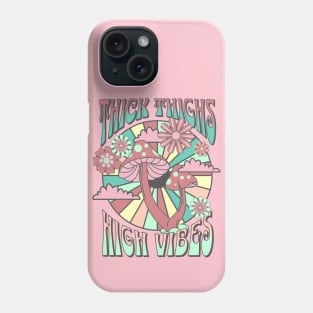 Thick thighs high vibes Phone Case