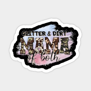 Glitter & Dirt Mama of Boath Magnet