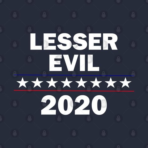 2020 Presidential Election Vote Lesser of Two Evils by Gold Wings Tees