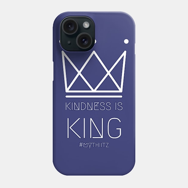 >> Kindness is King << Phone Case by mythiitz